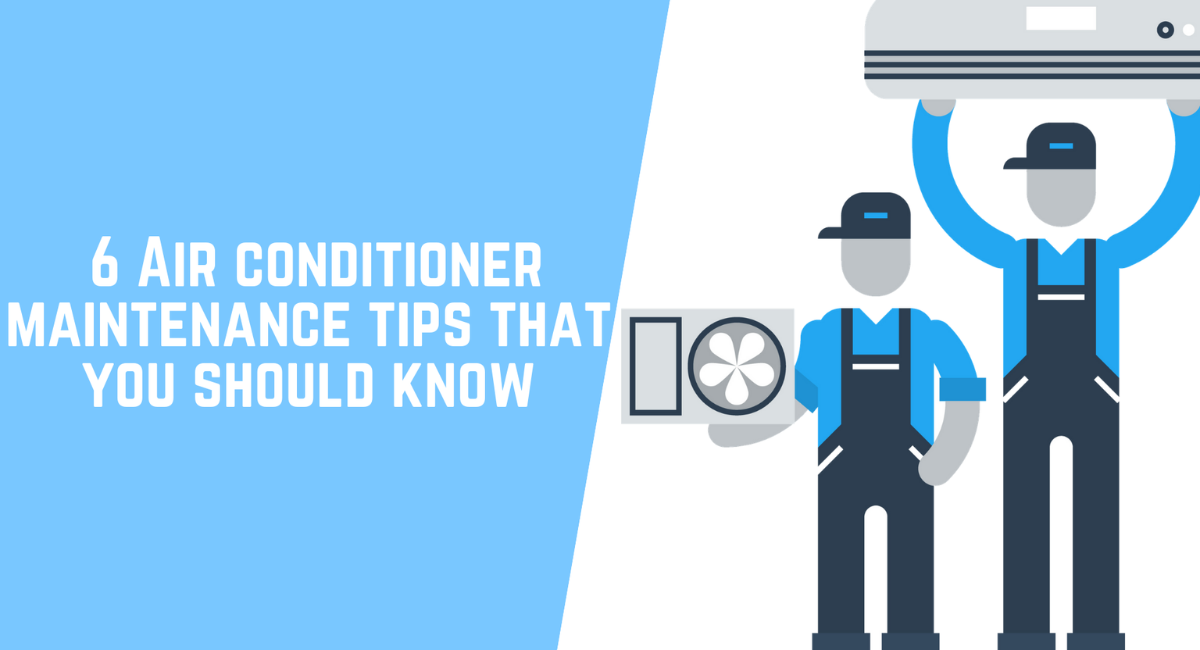Top 6 Air-Conditioning Maintenance Tips 2023